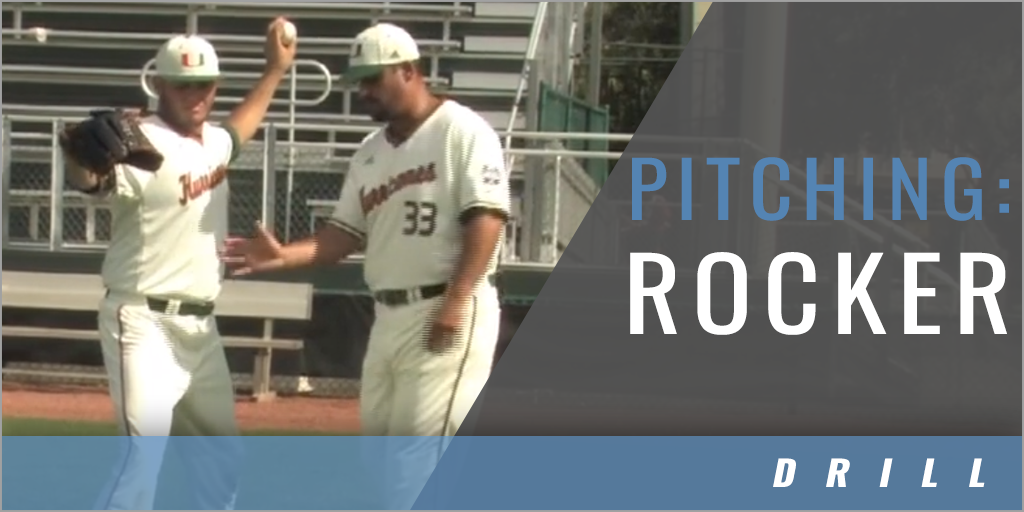 Pitching Rocker Drill J.D. Arteaga University of Miami [VIDEO] Coaches Insider