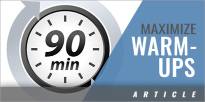 How to Maximize Your Warm-Ups