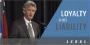 Legal Issues: Loyalty and Liability with Jim Walsh