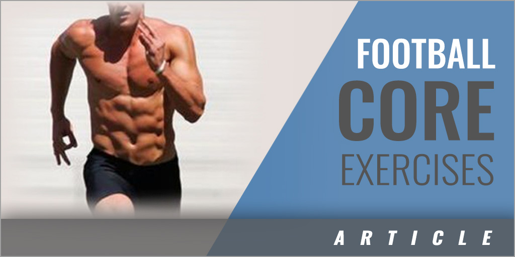 Core Exercises Unique to Football Coaches Insider