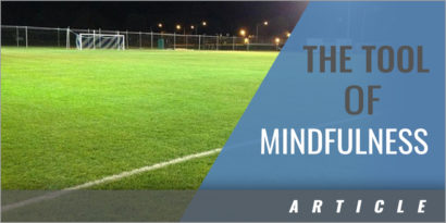 Making the Most of Mindfulness to Improve Your Game