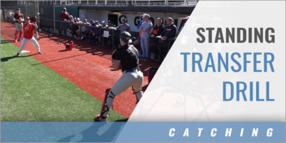 Catchers: Standing Transfer Drill