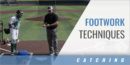 Catching: Footwork Techniques with Todd Coburn – The Catching Guy