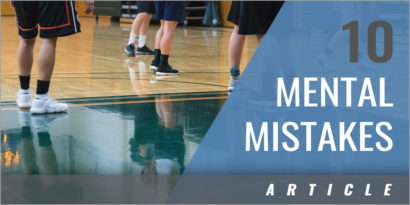 Top 10 Mental Mistakes Basketball Players Make