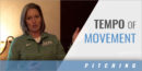 Pitching: Tempo of Movement with Melyssa Lombardi – Univ. of Oregon