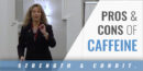 Fuel and Recovery: Pros and Cons of Caffeine with Dr. Brenda Buffington – Ohio State Univ.