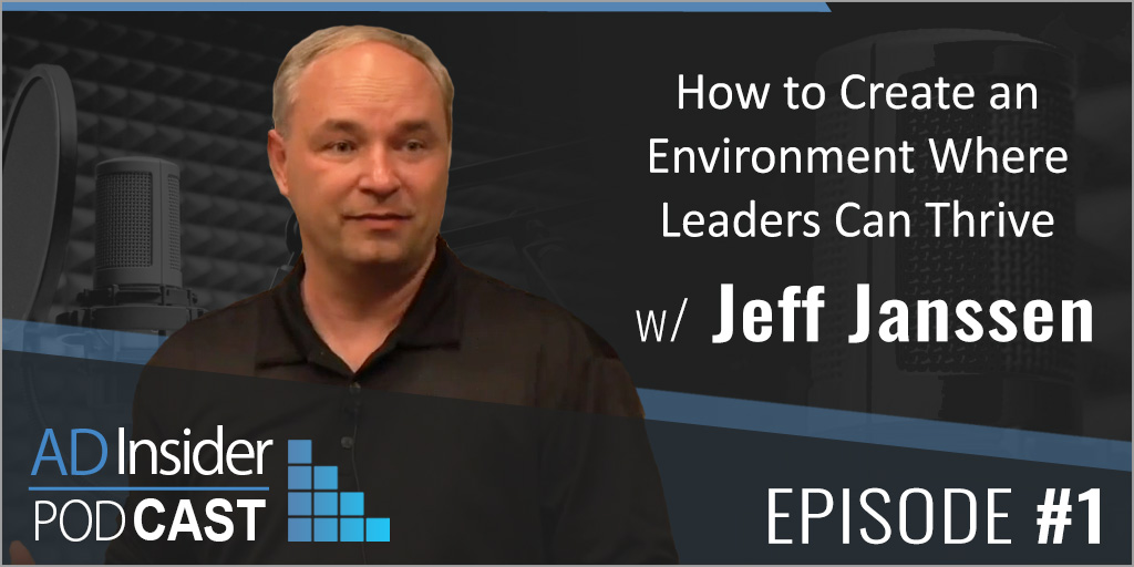 EP 1: How to Create an Environment Where Leaders Can Thrive with Jeff