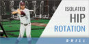 Hitting: Isolated Hip Rotation Drill with Noah Sanders – Univ. of Arkansas at Little Rock