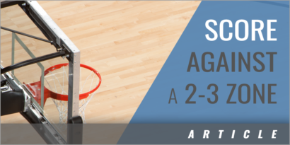 How to Score Against a 2-3 Zone in Basketball