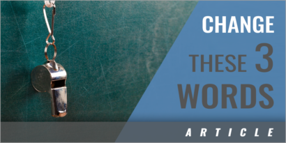 3 Word Changes to Change Your Life