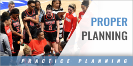 Practice Planning: Proper Planning Prevents Poor Performance