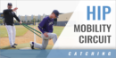 Catchers’ Hip Mobility Circuit with Blaze Lambert – Abilene Christian Univ.