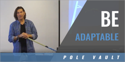 Pole Vault: It's Not in Him, Be Adaptable