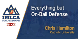 Everything but On-Ball Defense with Chris Hamilton - Catholic Univ.
