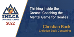 Thinking Inside the Crease: Coaching the Mental Game for Goalies with Christian Buck - Christian Buck Consulting