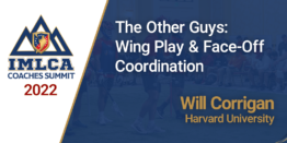 The Other Guys: Wing Play & Face-Off Coordination with Will Corrigan - Harvard Univ.