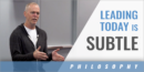 Today’s Leadership Is Subtle with Chet Scott – Built to Lead
