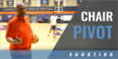 Chair Pivot Shooting Drill with Fred Williams – Auburn Univ.