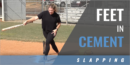 Feet in Cement: Top & Bottom Hand Slapping Drill with Kenzi Corn – Greenville Senior High School (SC)